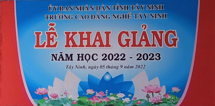LỄ KHAI GIẢNG NĂM HỌC 2022-2023 TẠI TRƯỜNG CAO ĐẲNG NGHỀ TÂY NINH